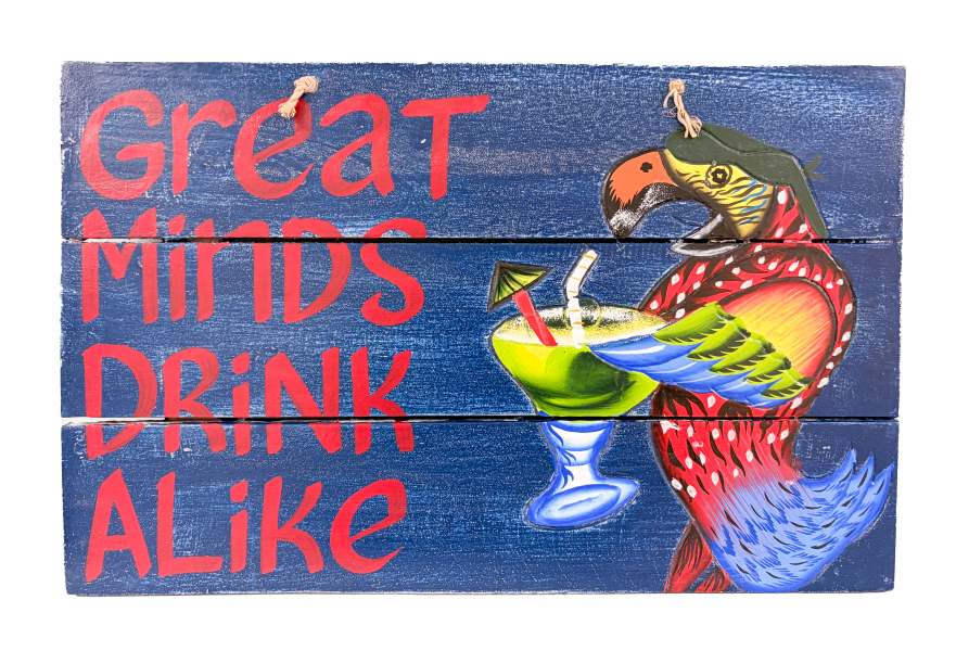 Wood Signboard - Great Minds Drink Alike