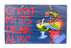 Wood Signboard - Great Minds Drink Alike